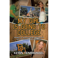 My Girl Is Going to College: Words of Advice from a Father to His College-Bound Daughter - Paperback