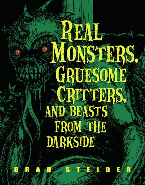 Real Monsters, Gruesome Critters, and Beasts from the Darkside - Paperback