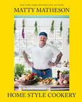 Matty Matheson: Home Style Cookery - Hardcover
