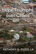 Hope Triumphs Over Chaos: The La Plata Tornado of April 28, 2002 - Paperback