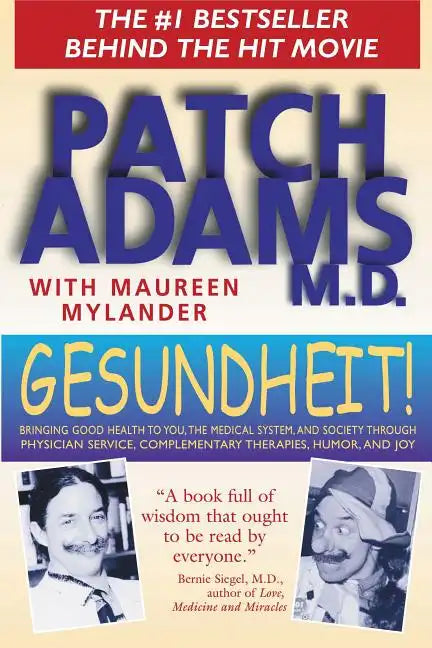 Gesundheit!: Bringing Good Health to You, the Medical System, and Society Through Physician Service, Complementary Therapies, Humor, and Joy - Paperback