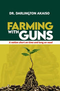 Farming with Guns: A nation short on time and long on need - Paperback