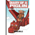 Diary of a Piglin Book 8: Saving the Nether Dragons - Paperback