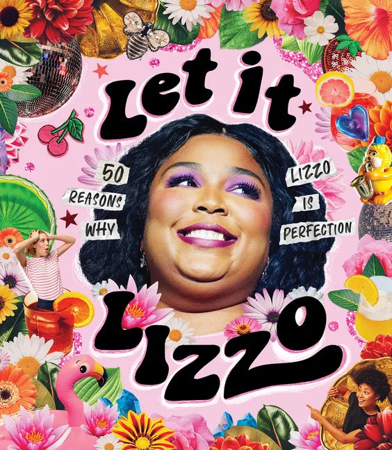 Let It Lizzo!: 50 Reasons Why Lizzo Is Perfection - Hardcover