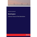 Washington: A heroic Drama of the Revolution - Paperback