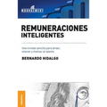 Remuneraciones Inteligentes: Una mirada sencilla para atraer, retener y motivar al talento - Paperback