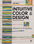 Intuitive Color & Design: Adventures in Art Quilting - Paperback