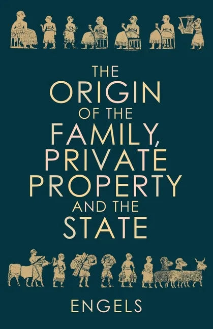 The Origin of the Family, Private Property and the State - Paperback