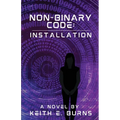 Non-Binary Code: Installation - Paperback