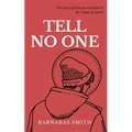 Tell No One: The Story of Jesus as Recorded in the Gospel of Mark - Paperback