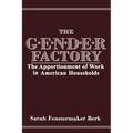 The Gender Factory: The Apportionment of Work in American Households - Paperback