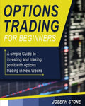 Options Trading for Beginners: A simple Guide to investing and making profit with options trading in Few Weeks - Paperback