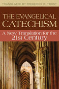 Evangelical Catechism:: A New Translation for the 21st Century - Paperback