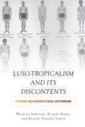 Luso-Tropicalism and Its Discontents: The Making and Unmaking of Racial Exceptionalism - Paperback