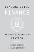 Democratizing Finance: The Radical Promise of Fintech - Hardcover