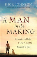 Man in the Making: Strategies to Help Your Son Succeed in Life - Paperback