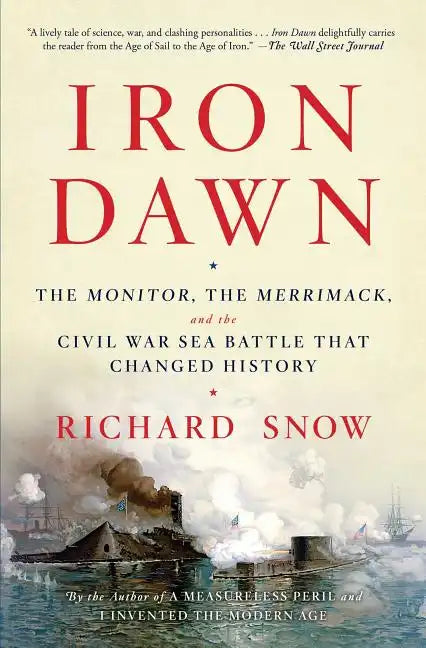 Iron Dawn: The Monitor, the Merrimack, and the Civil War Sea Battle That Changed History - Paperback