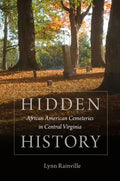 Hidden History: African American Cemeteries in Central Virginia - Paperback
