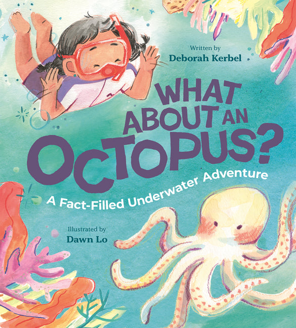 What about an Octopus?: A Fact-Filled Underwater Adventure - Hardcover