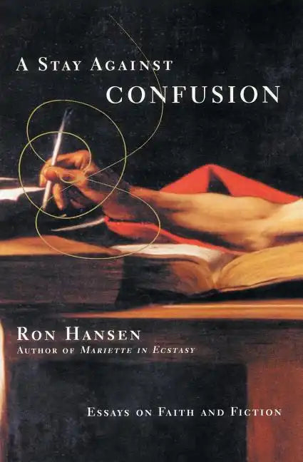 A Stay Against Confusion: Essays on Faith and Fiction - Paperback