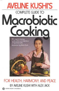 Complete Guide to Macrobiotic Cooking: For Health, Harmony, and Peace - Paperback