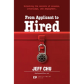 From Applicant to Hired: Unlocking the Secrets of Resumes, Interviews, and Employment - Paperback