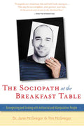 The Sociopath at the Breakfast Table: Recognizing and Dealing with Antisocial and Manipulative People - Paperback