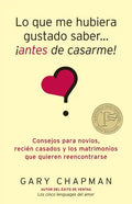 Lo Que Me Hubiera Gustado Saber Antes de Casarme = Things I Wish I'd Known Before We Got Married - Paperback