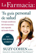 La Farmacia: Tu Guia Personal de Salud: Consejos Asombrosos de la Farmaceutica Mas Respetada de Estados Unidos = The 24-Hour Pharma = The 24-Hour Phar - Paperback