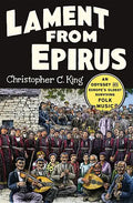 Lament from Epirus: An Odyssey Into Europe's Oldest Surviving Folk Music - Hardcover