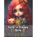 Cute 'n Creepy Girls: Grayscale Adult Coloring Book - 50 Unique Images! - Paperback