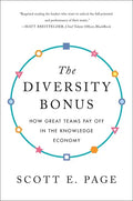 The Diversity Bonus: How Great Teams Pay Off in the Knowledge Economy - Paperback