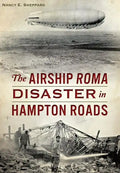 The Airship Roma Disaster in Hampton Roads - Paperback