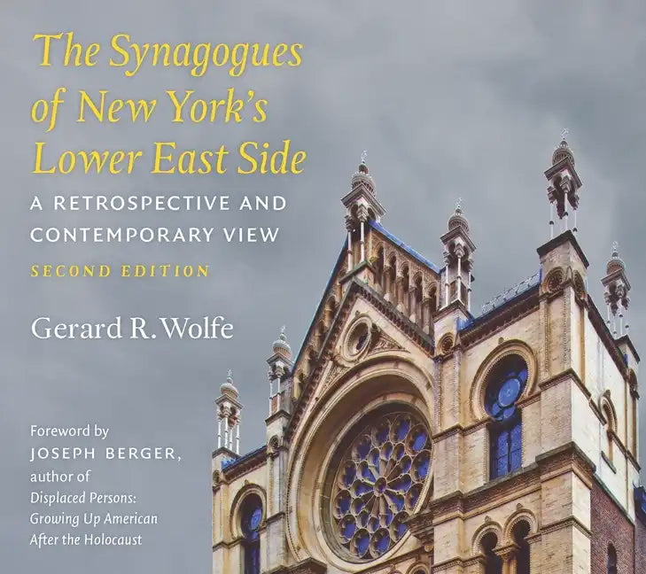 The Synagogues of New York's Lower East Side: A Retrospective and Contemporary View, 2nd Edition - Paperback