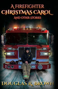 A Firefighter Christmas Carol and Other Stories - Hardcover