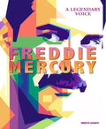 Freddie Mercury: A Legendary Voice - Hardcover