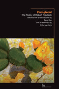 Post-Glacial: The Poetry of Robert Kroetsch - Paperback