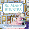 So Many Bunnies Board Book: A Bedtime ABC and Counting Book: An Easter and Springtime Book for Kids - Board Book