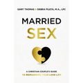 Married Sex: A Christian Couple's Guide to Reimagining Your Love Life - Hardcover
