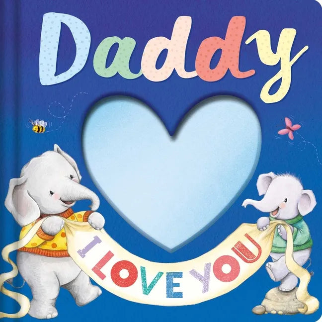 Daddy I Love You: Keepsake Storybook with an Adorable Heart Plush Cover - Paperback