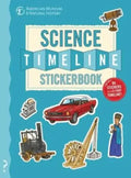 The Science Timeline Stickerbook: The Story of Science from the Stone Ages to the Present Day! - Paperback