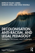 Decolonisation, Anti-Racism, and Legal Pedagogy: Strategies, Successes, and Challenges - Paperback