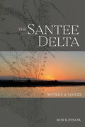 The Santee Delta Waters & Voices - Paperback