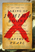 The Taking of Jemima Boone: Colonial Settlers, Tribal Nations, and the Kidnap That Shaped America - Paperback