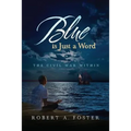 Blue is Just a Word: The Civil War Within - Paperback