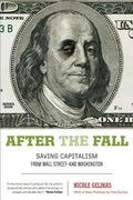 After the Fall: Saving Capitalism from Wall Street-And Washington - Paperback