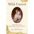 Wild Unrest: Charlotte Perkins Gilman and the Making of the Yellow Wall-Paper - Paperback
