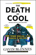 The Death of Cool: From Teenage Rebellion to the Hangover of Adulthood - Paperback