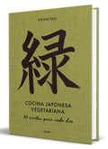 Cocina Japonesa Vegetariana: 80 Recetas Para Cada Día / Vegetarian Japanese Cuisine: 80 Recipes for Every Day - Hardcover