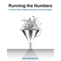 Running the Numbers: A Practical Guide to Regional Economic and Social Analysis: 2014: A Practical Guide to Regional Economic and Social An - Paperback